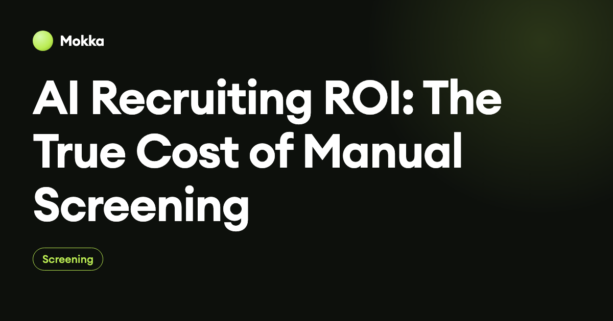 AI Recruiting ROI: The True Cost of Manual Screening