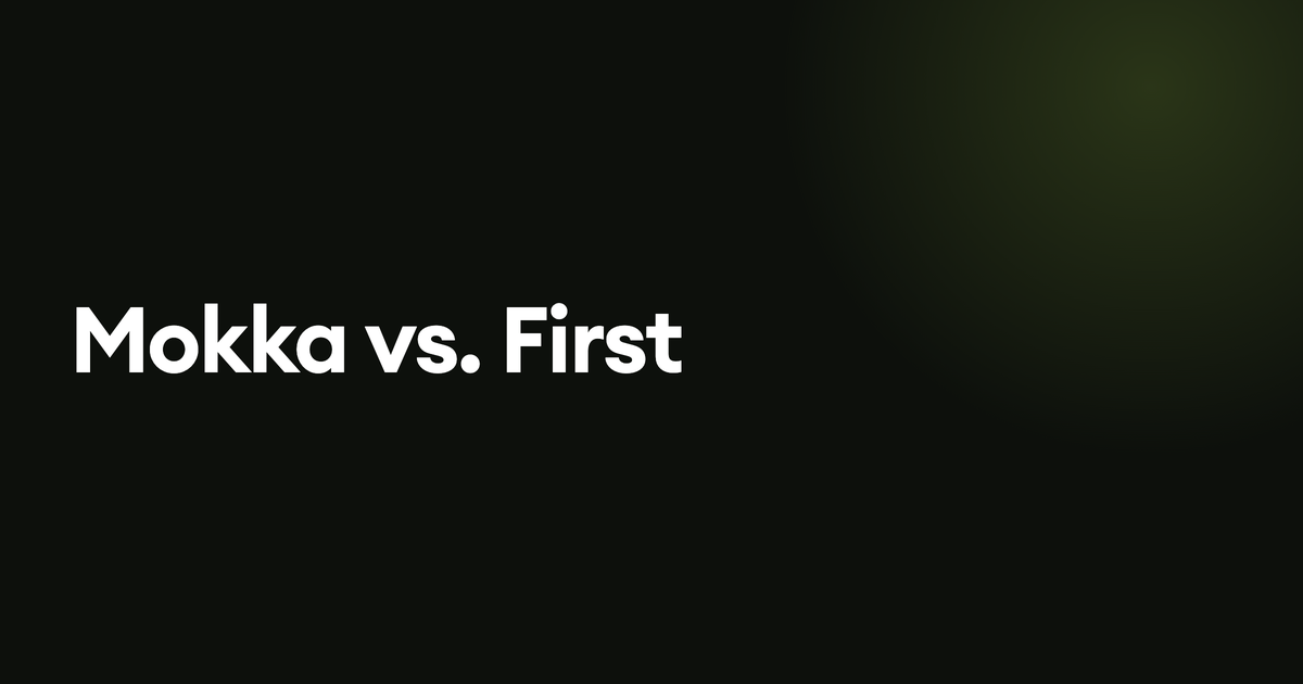 Mokka vs. First