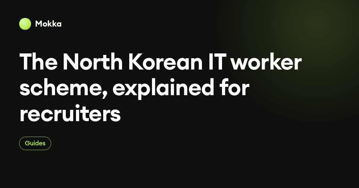 The North Korean IT worker scheme, explained for recruiters