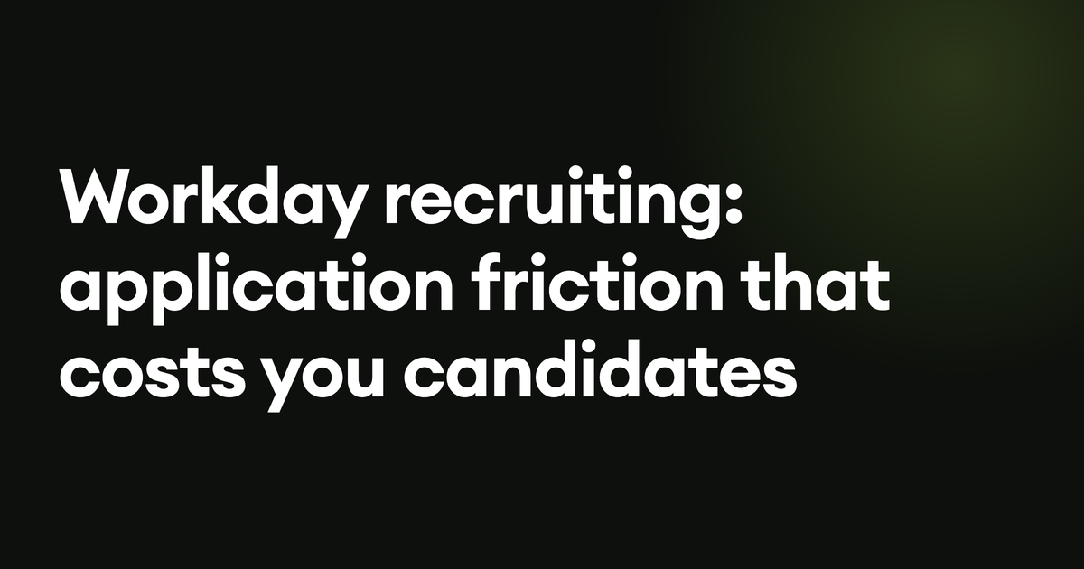 Workday recruiting: application friction that costs you candidates